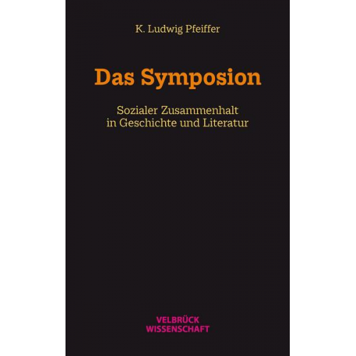 K. Ludwig Pfeiffer - Das Symposion