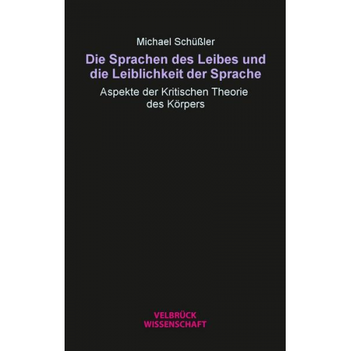 Michael Schüssler - Die Sprachen des Leibes und die Leiblichkeit der Sprache