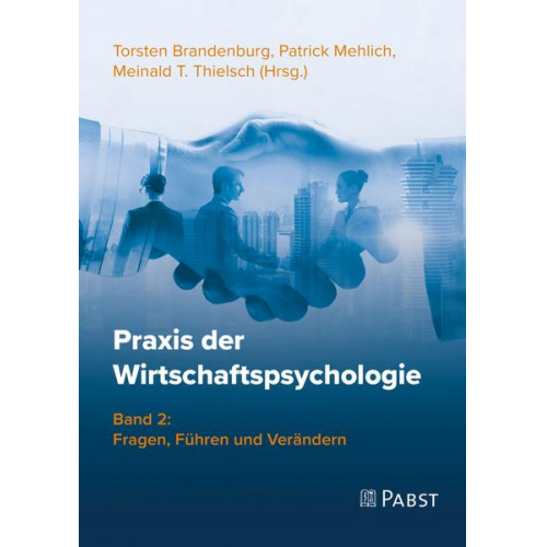 Torsten Brandenburg & Patrick Mehlich & Meinald T. Thielsch - Praxis der Wirtschaftspsychologie