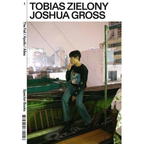 Tobias Zielony & Joshua Gross - Tobias Zielony. The Fall / Apollo / Alles