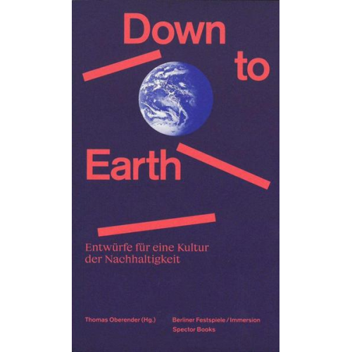Frédérique Aït-Touati & Ally Bisshop & Anne Dippel & Dorothea Hantelmann & Bruno Latour - Down to Earth