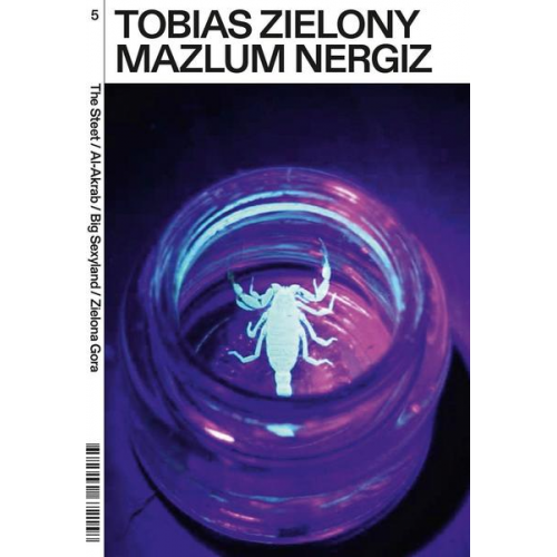 Tobias Zielony & Mazlum Nergiz - Tobias Zielony. The Street / Al-Akrab / Big Sexyland / Zielona Gora