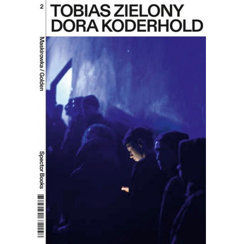 Tobias Zielony & Dora Koderhold - Tobias Zielony. Maskirowka / Golden