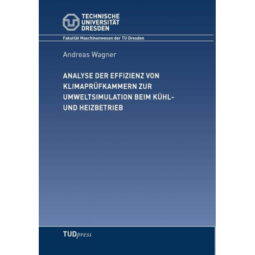 Andreas Wagner - Analyse der Effizienz von Klimaprüfkammern zur Umweltsituation beim Kühl- und Heizbetrieb