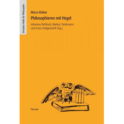 Marco Kleber - Philosophieren mit Hegel