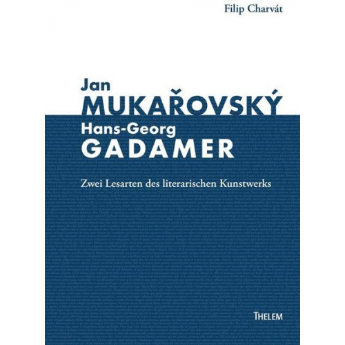 Filip Charvát - Jan Mukařovský und Hans-Georg Gadamer