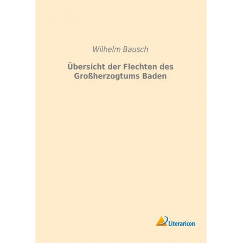 Wilhelm Bausch - Übersicht der Flechten des Großherzogtums Baden