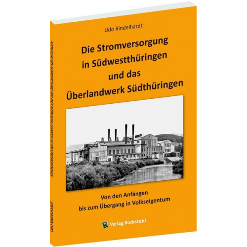 Udo Rindelhardt - Die Stromversorgung in Südwestthüringen und das Überlandwerk Südthüringen