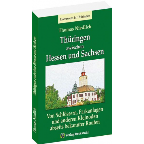 Thomas Niedlich - Unterwegs - Thüringen zwischen Hessen und Sachsen