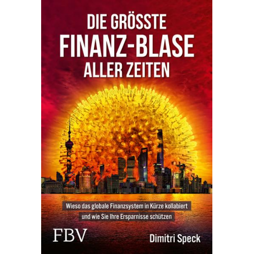 Dimitri Speck - Die größte Finanz-Blase aller Zeiten