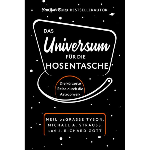 Neil deGrasse Tyson & J. Richard Gott & Michael A. Strauss - Das Universum für die Hosentasche