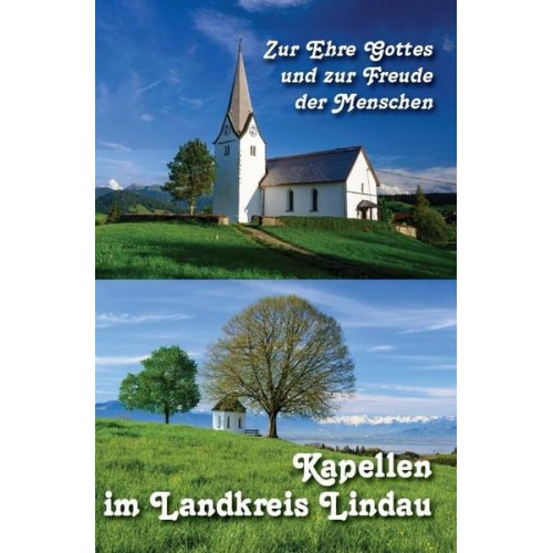 Zur Ehre Gottes und zur Freude der Menschen – Kapellen im Landkreis Lindau