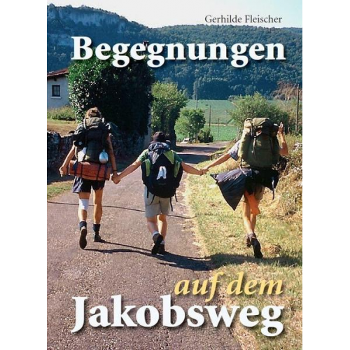 Gerhilde Fleischer - Begegnungen auf dem Jakobsweg