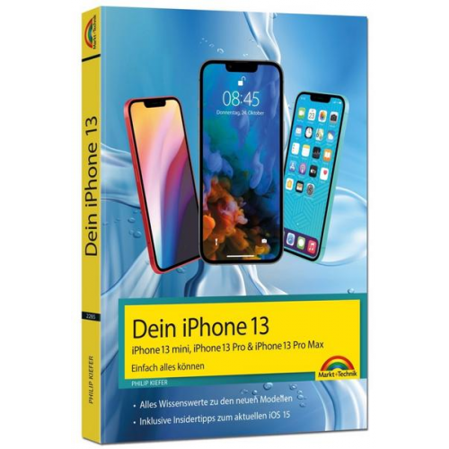 Philip Kiefer - IPhone 13, 13 Pro, 13 Pro Max, 13 mini – Einfach alles können