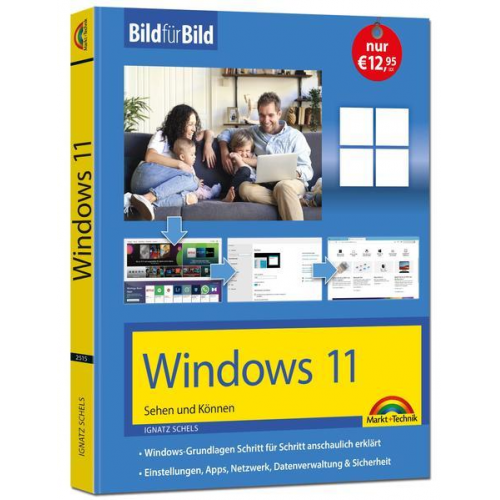 Ignatz Schels - Windows 11 Bild für Bild erklärt - das neue Windows 11. Ideal für Einsteiger geeignet