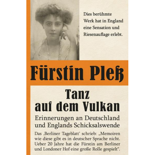 Daisy Pless - Tanz auf dem Vulkan – Erinnerungen an Deutschlands und Englands Schicksalswende - Bd. 1