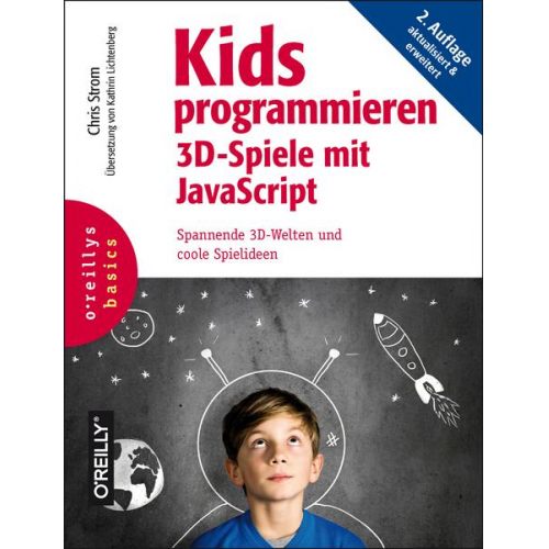 Chris Strom - Kids programmieren 3D-Spiele mit JavaScript