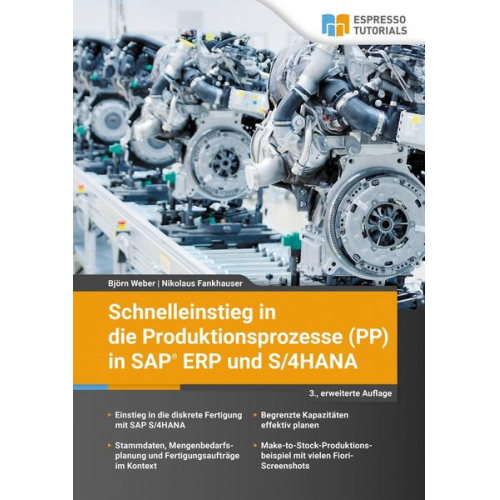 Björn Weber & Nikolaus Fankhauser - Schnelleinstieg in die Produktionsprozesse (PP) in SAP ERP und S/4HANA