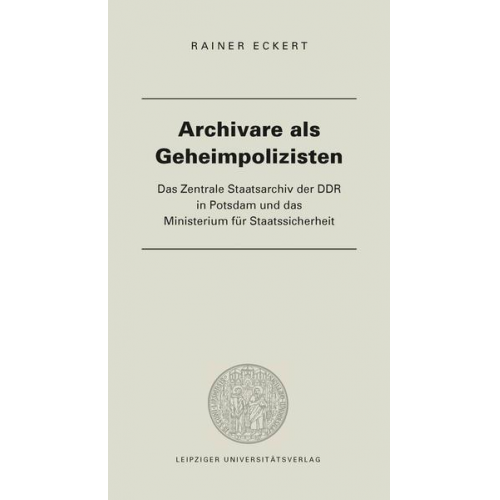 Eckert Rainer - Archivare als Geheimpolizisten