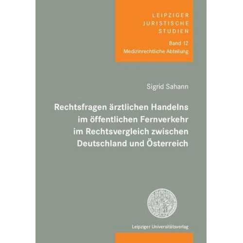 Sigrid Sahann - Rechtsfragen ärztlichen Handelns im öffentlichen Fernverkehr im Rechtsvergleich zwischen Deutschland und Österreich