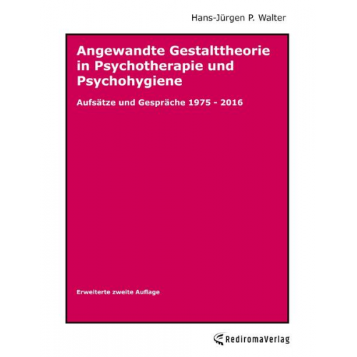 Hans-Jürgen P. Walter - Angewandte Gestalttheorie in Psychotherapie und Psychohygiene