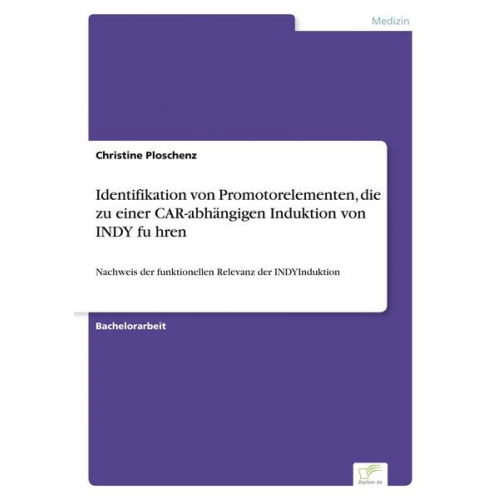 Christine Ploschenz - Identifikation von Promotorelementen, die zu einer CAR-abhängigen Induktion von INDY fu¨hren