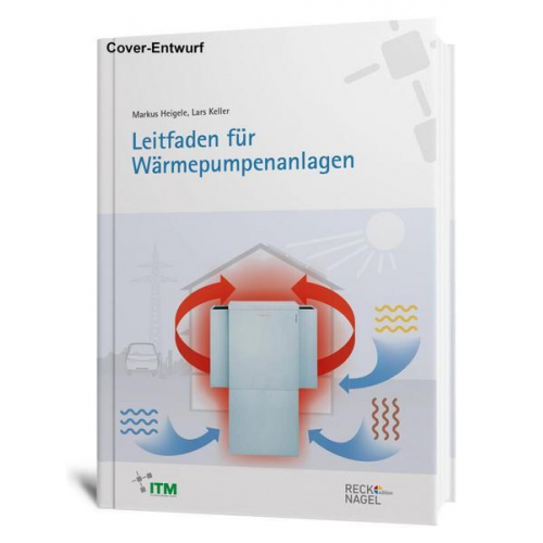 Lars Keller & Markus Heigele - Leitfaden für Wärmepumpenanlagen