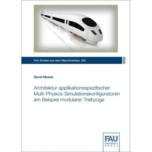 David Meinel - Architektur applikationsspezifischer Multi-Physics-Simulationskonfiguratoren am Beispiel modularer Triebzüge