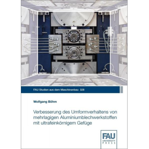 Wolfgang Böhm - Verbesserung des Umformverhaltens von mehrlagigen Aluminiumblechwerkstoffen mit ultrafeinkörnigem Gefüge