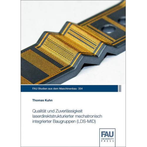 Thomas Kuhn - Qualität und Zuverlässigkeit laserdirektstrukturierter mechatronisch integrierter Baugruppen (LDS-MID)