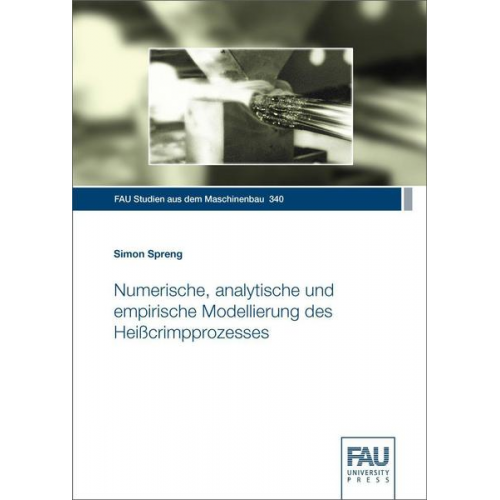 Simon Spreng - Numerische, analytische und empirische Modellierung des Heißcrimpprozesses