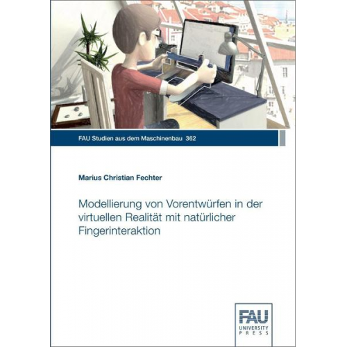 Marius Christian Fechter - Modellierung von Vorentwürfen in der virtuellen Realität mit natürlicher Fingerinteraktion