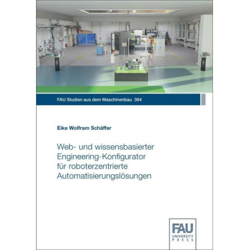 Eike Wolfram Schäffer - Web‐ und wissensbasierter Engineering‐Konfigurator für roboterzentrierte Automatisierungslösungen