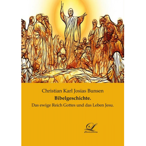 Christian Karl Josias Bunsen - Bibelgeschichte.