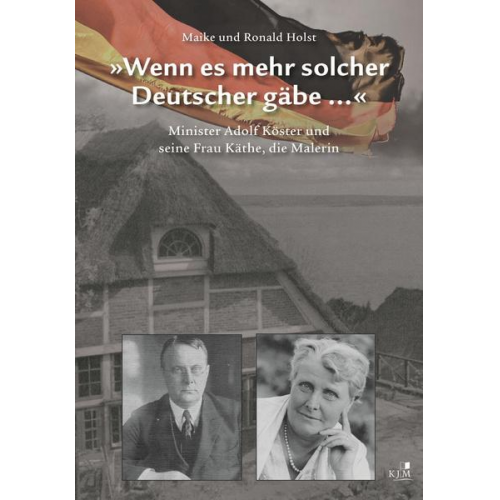 Ronald Holst & Maike Holst - »Wenn es mehr solcher Deutscher gäbe ...«