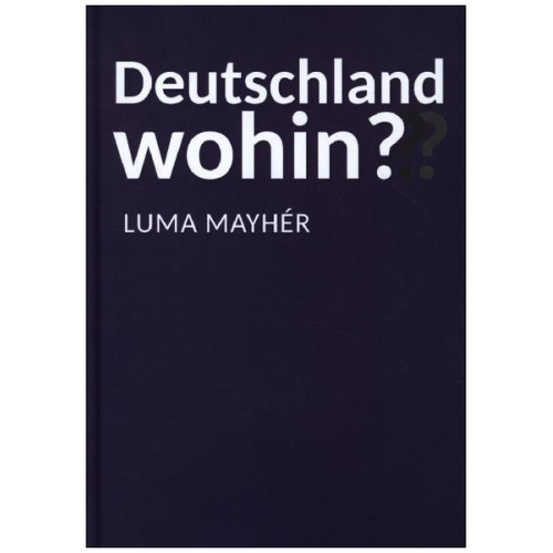 Luma Mayhér - Deutschland wohin???