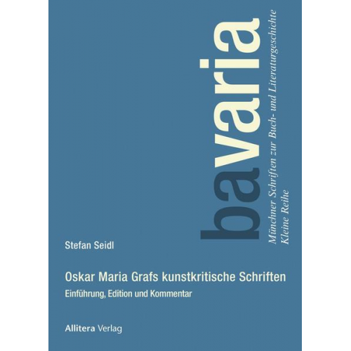 Stefan Seidl - Oskar Maria Grafs kunstkritische Schriften