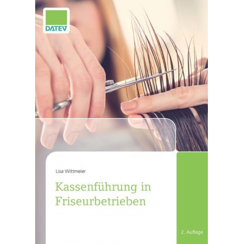 Lisa Wittmeier - Kassenführung in Friseurbetrieben, 2. Auflage