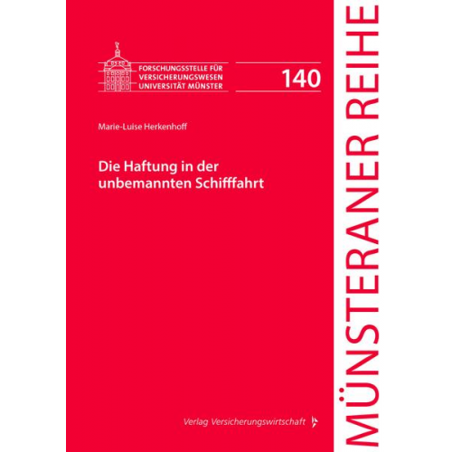 Marie-Luise Herkenhoff & Petra Pohlmann & Martin Schulze Schwienhorst & Heinz-Dietrich Steinmeyer - Die Haftung in der unbemannten Schifffahrt