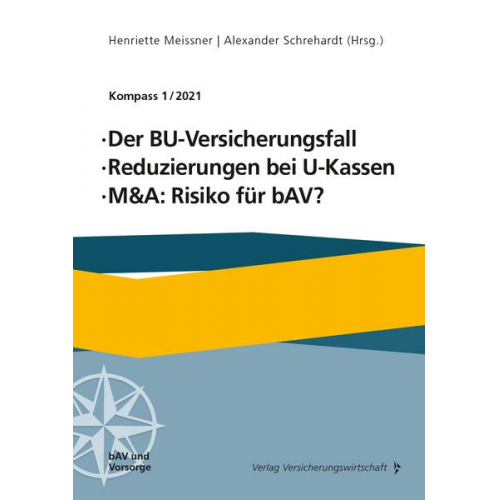 Per Protoschill & Harald Müller-Delius & Roland Aue & Rainer M. Jacobus & Katharina Zey - Der BU-Versicherungsfall, Reduzierung bei U-Kassen, M&A: Risiko für bAV