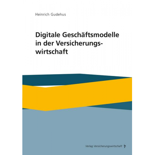 Heinrich Gudehus - Digitale Geschäftsmodelle in der Versicherungswirtschaft