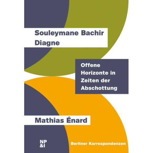 Souleymane Bachir Diagne & Mathias Énard - Offene Horizonte in Zeiten der Abschottung