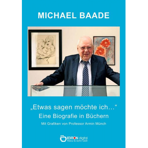 Michael Baade - Etwas sagen möchte ich …