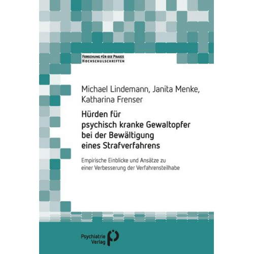 Michael Lindemann & Janita Menke & Katharina Frenser - Hürden für psychisch kranke Gewaltopfer bei der Bewältigung eines Strafverfahrens