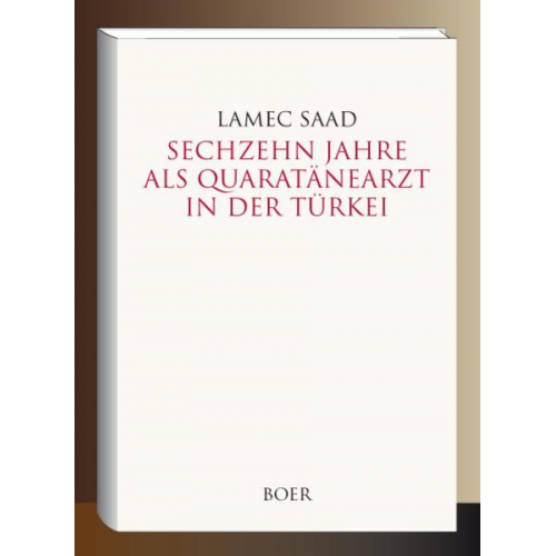 Lamec Saad - Sechzehn Jahre als Quarantänearzt in der Türkei