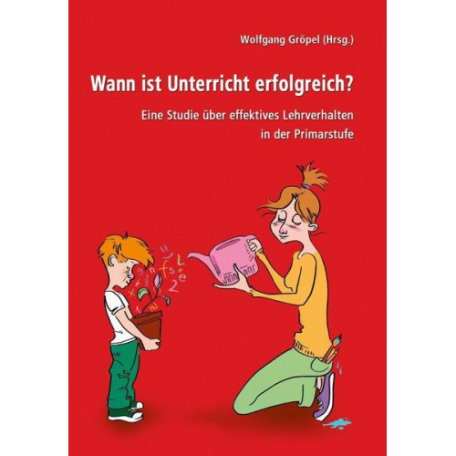 Wolfgang Gröpel & Gabriela Weihs-Dengg & Claudia Otratowitz & Karin Meller & Claus Grosskopf - Wann ist Unterricht erfolgreich?