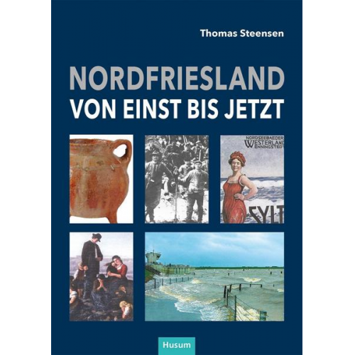 Thomas Steensen - Nordfriesland – von einst bis jetzt