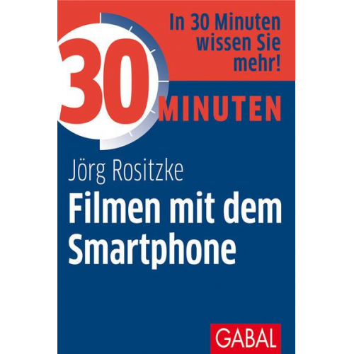 Jörg Rositzke - 30 Minuten Filmen mit dem Smartphone