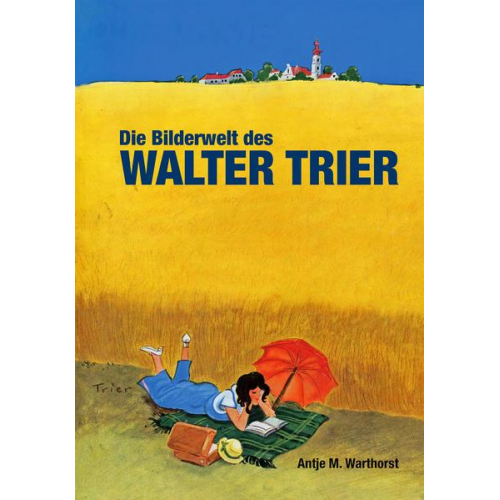 Antje M. Warthorst - Die Bilderwelt des Walter Trier