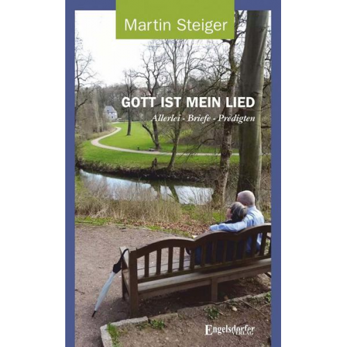 Martin Steiger - Gott ist Mein Lied